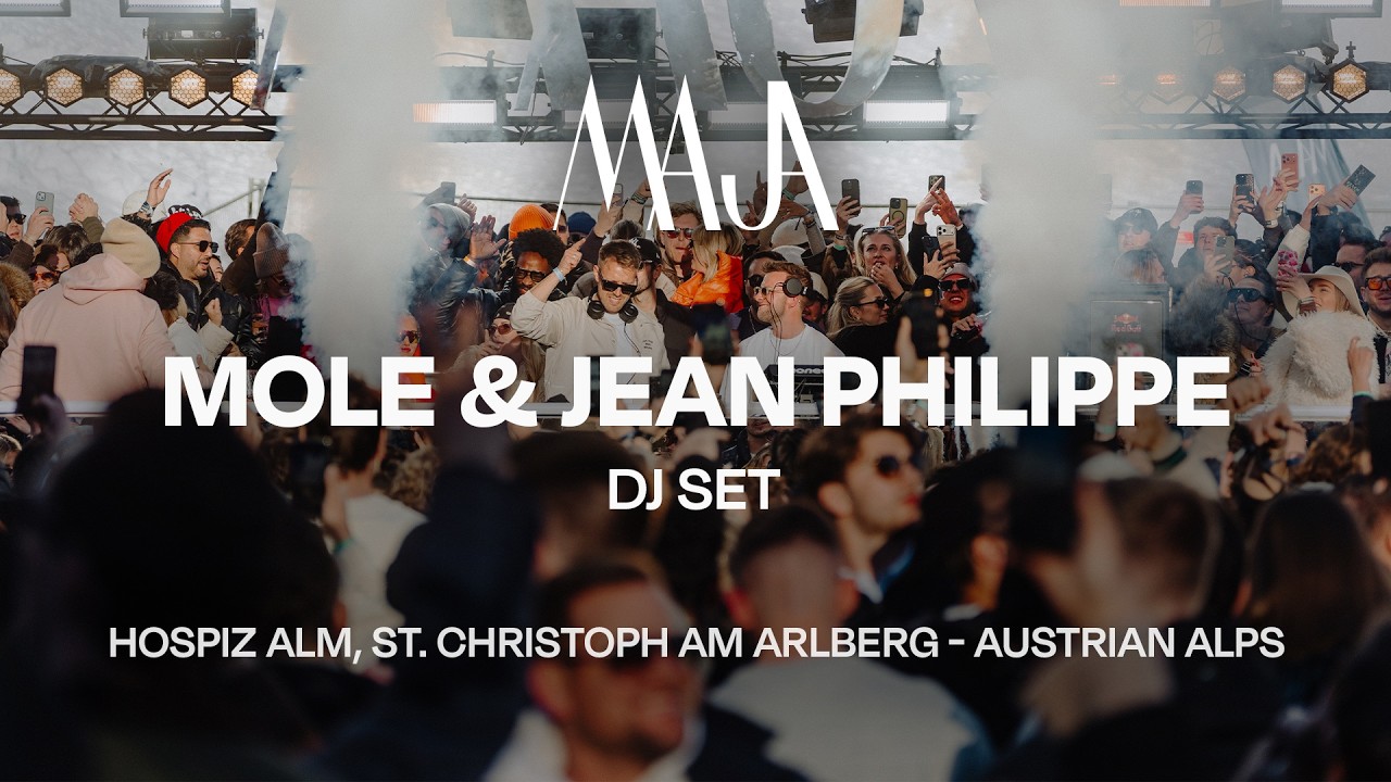 MOLE (DE) & JEAN PHILIPPE | Live at Hospiz Alm, St. Christoph am Arlberg for MAJA | Winter Closing