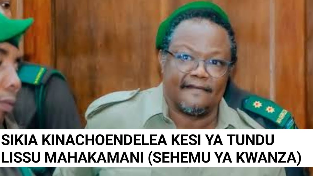 (SEHEMU YA KWANZA) KINACHOENDELEA KESI YA TUNDU LISSU MAHAKAMANI