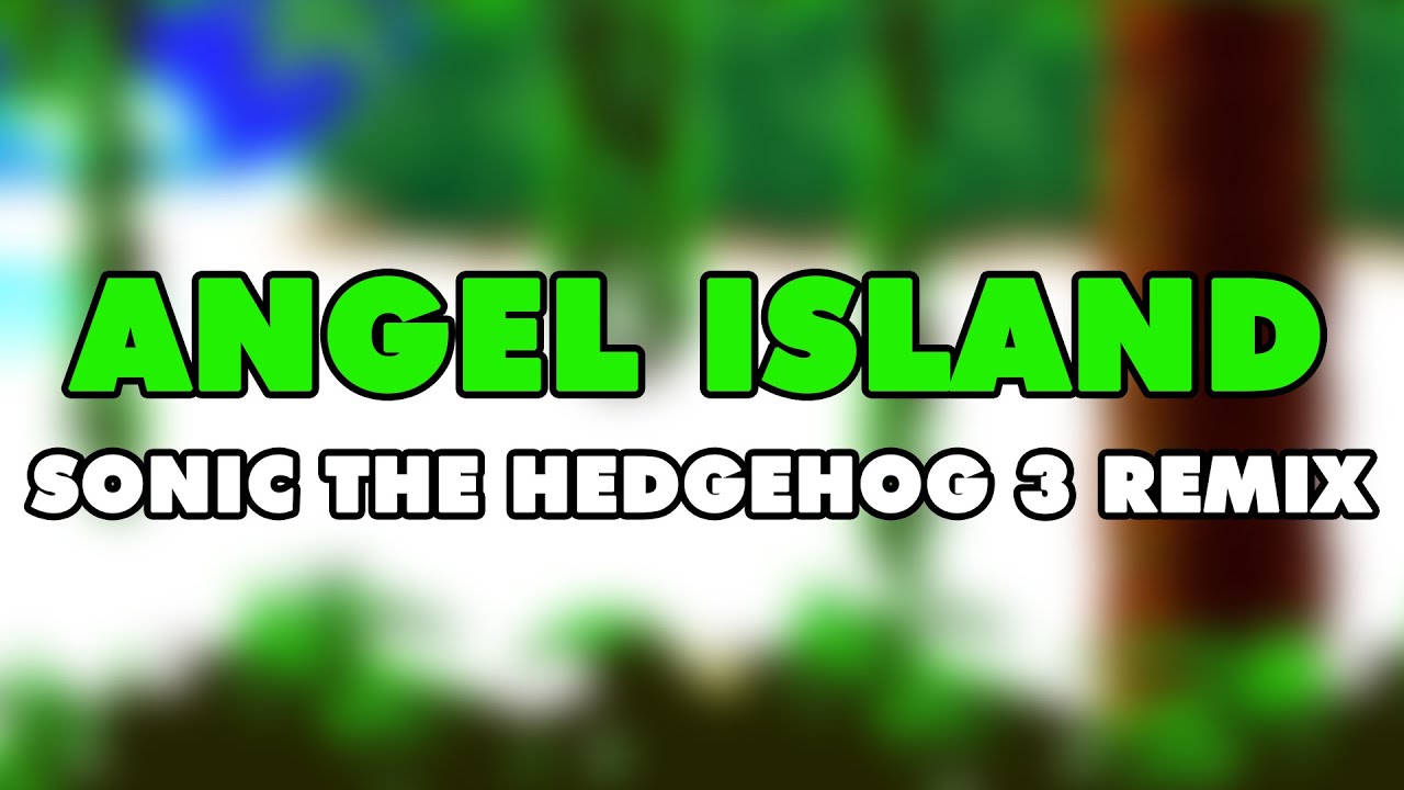 Sonic the Hedgehog 3 - Angel Island (Remix)