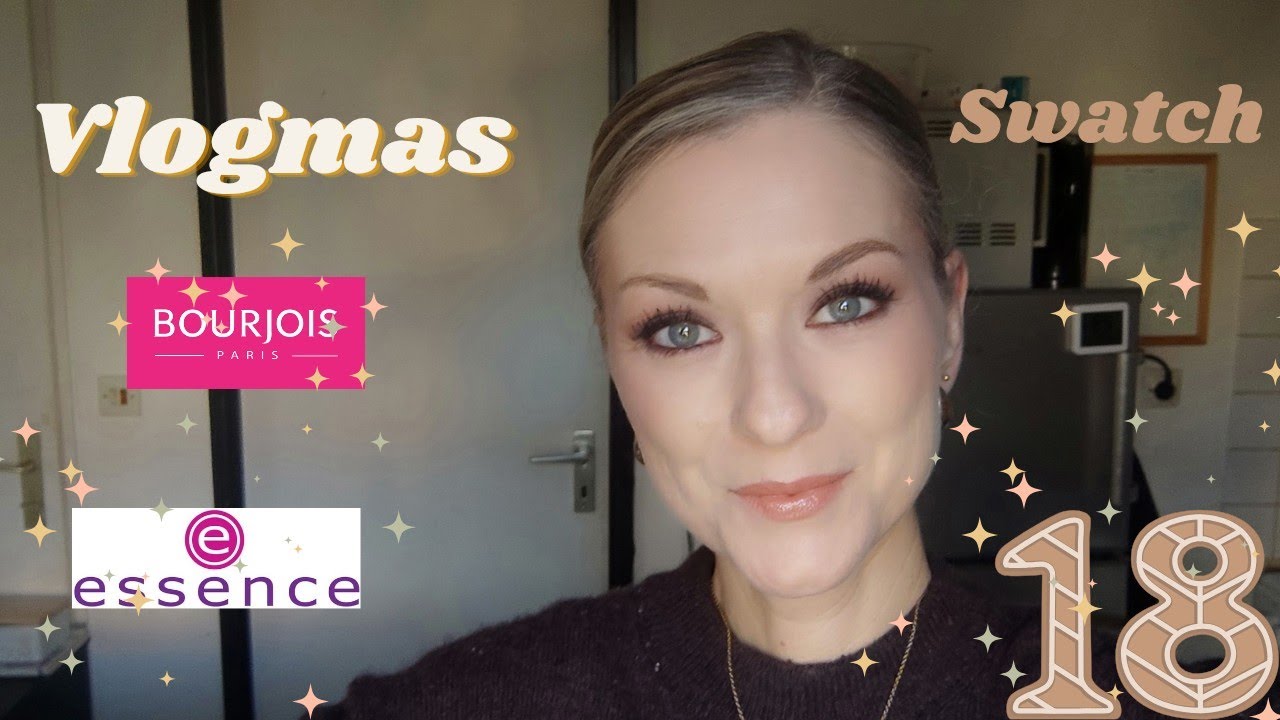 VLOGMAS JOUR 18 DES SWATCH ESSENCE BOURJOIS ET SUITE DE MES PÉRIPÉTIES 🙃