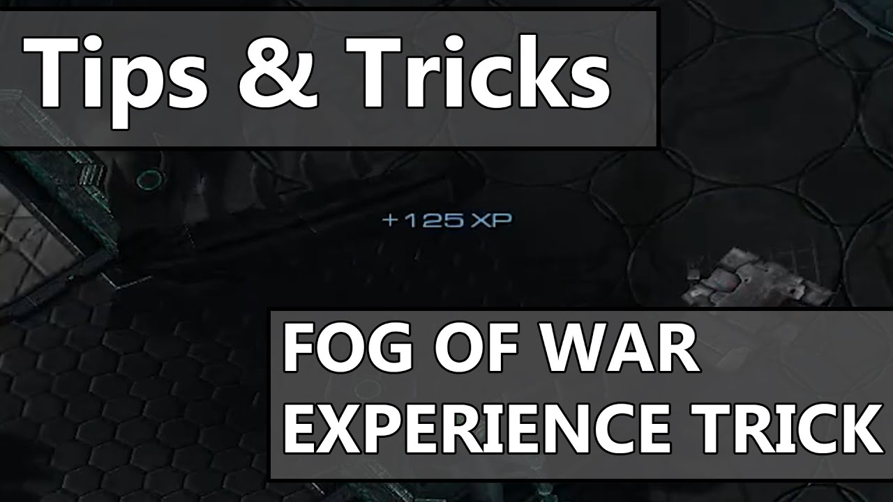 SC2 Tip: Breaking The Fog Of War With Experience Points