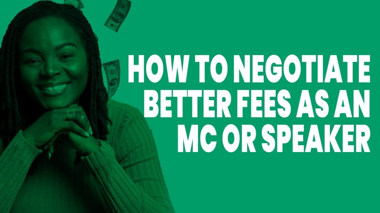How to Negotiate Better Fees as an Emcee or Speaker. #NegotiateBetter #SpeakerFees #NegotiationSkill
