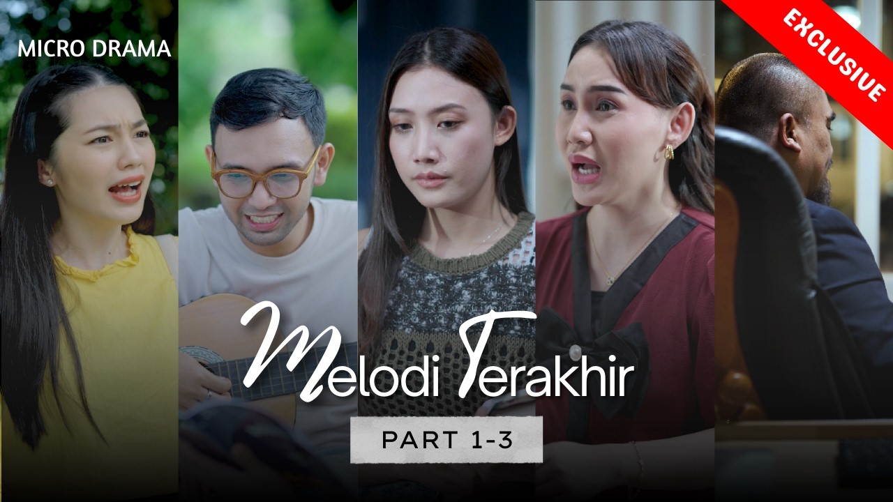 Melodi Terakhir Drama Series | Part 1 - 3 | StarHits Eksklusif