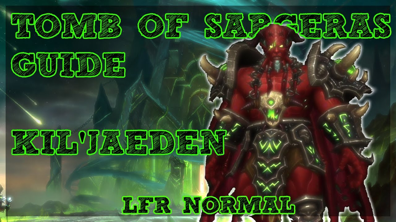 Kil' Jaeden GUIDE - TOMB OF SARGERAS LFR/NORMAL