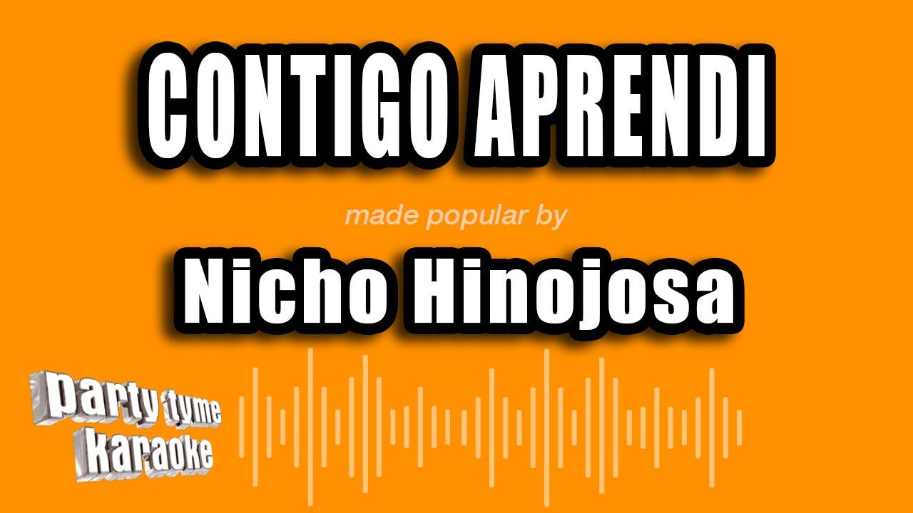Nicho Hinojosa - Contigo Aprendi (Versión Karaoke)