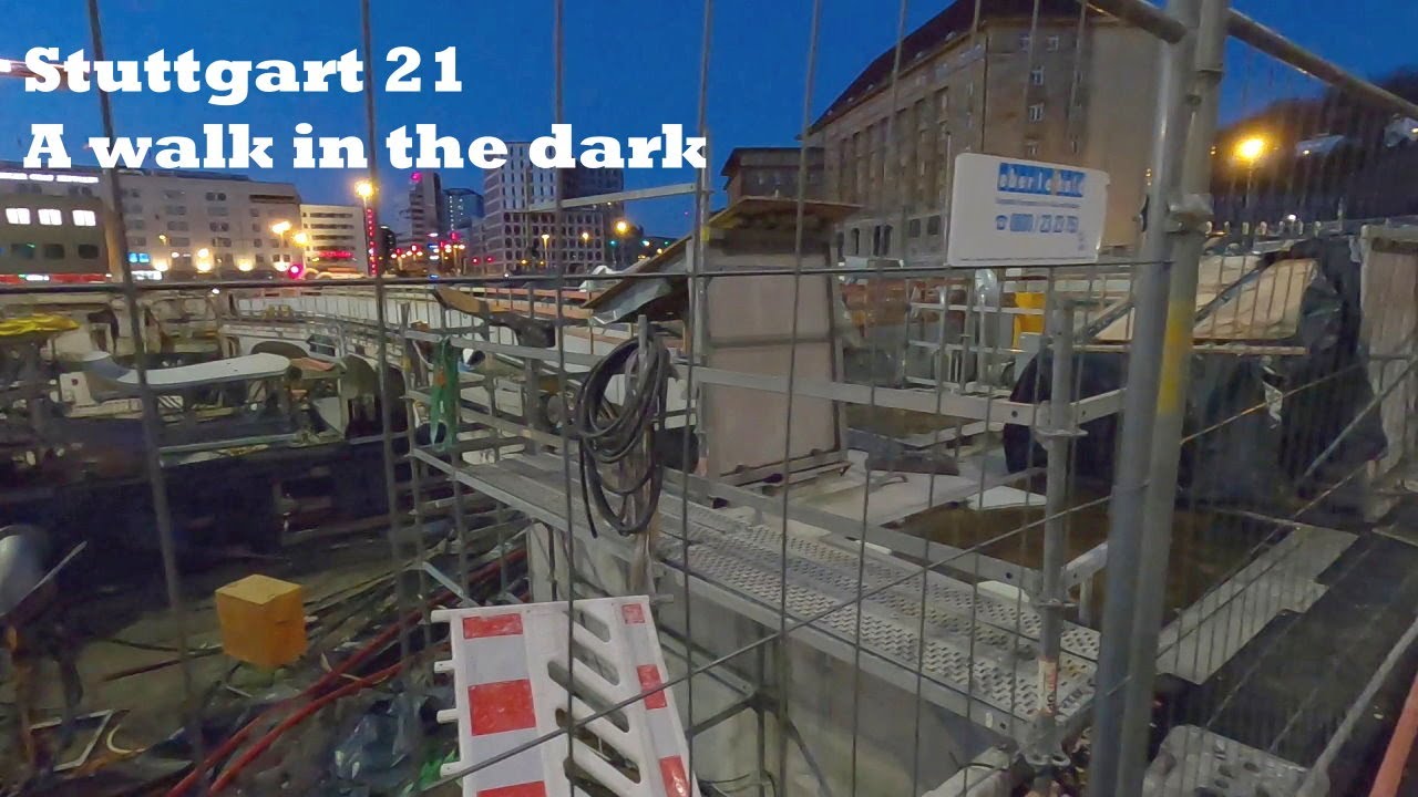 Stuttgart 21| Stuttgart | Germany | A walk in the Dark | Ein Spaziergang im Dunkeln.