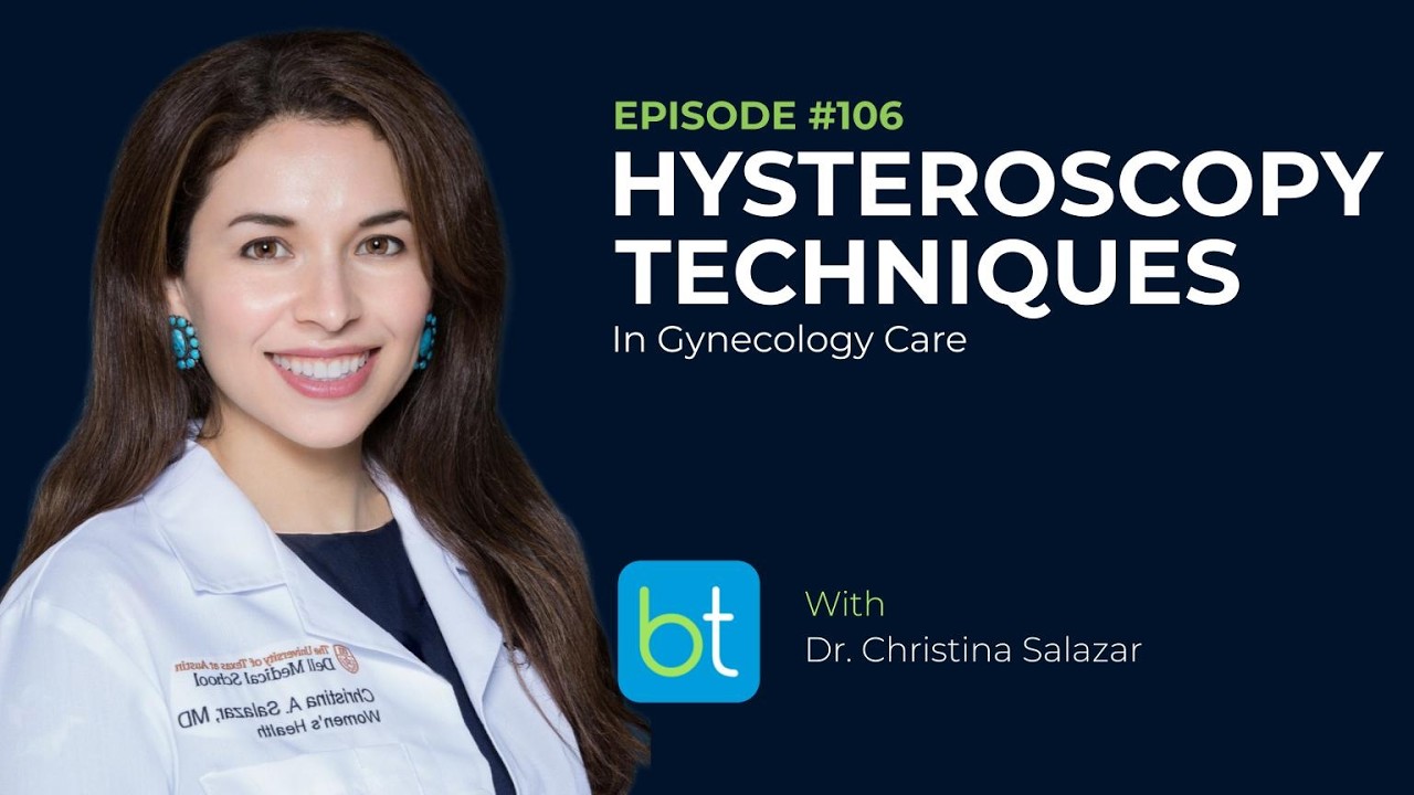 Hysteroscopy Techniques in Gynecology Care w/ Dr. Christina Salazar | BackTable OBYN Ep. 106