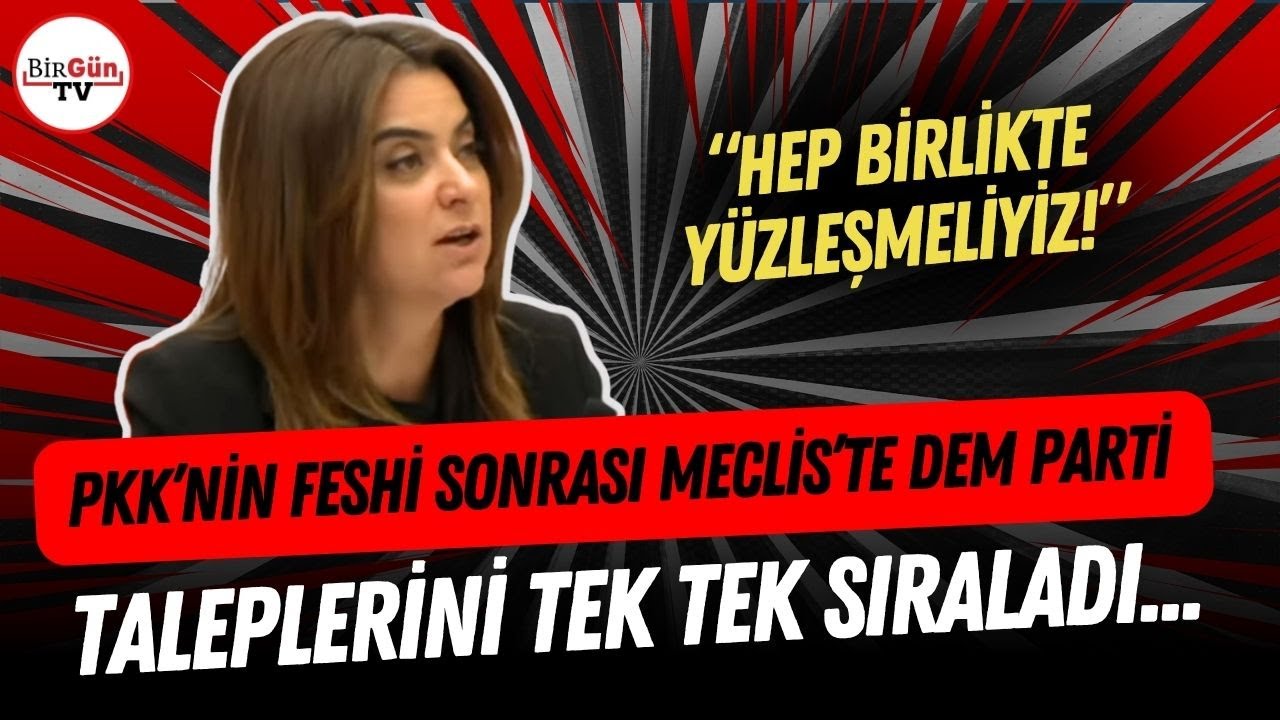 PKK’nin kararı sonrası DEM Parti grubundan TBMM’de ilk konuşma: Talepler tek tek sıralandı!