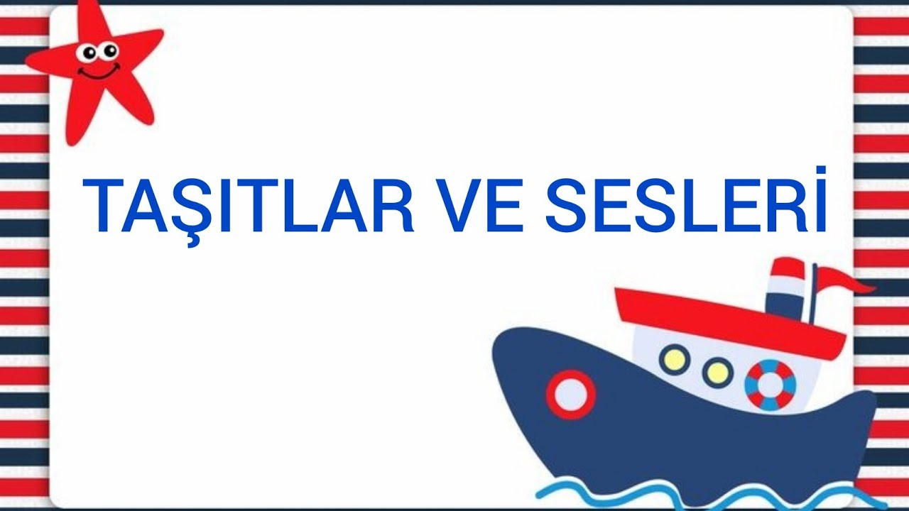 TAŞITLAR VE SESLERİ|VEHICLE SOUNDS