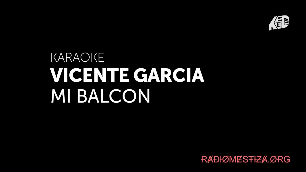 Vicente Garcia  - Mi Balcon _ KARAOKE