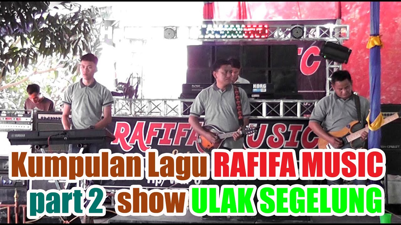 KUMPULAN LAGU RAFIFA MUSIC SHOW ULAK SEGELUNG PART 2 WEDDING JONI & ITA LIANA