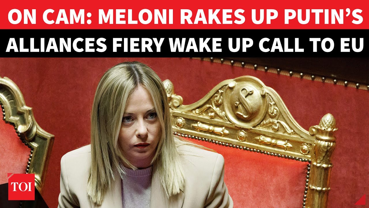 &lsquo;Putin, Xi & Kim Uniting&hellip;&rsquo;: Meloni Gives Europe Reality Check In Bombshell Parliament&nbsp;Speech