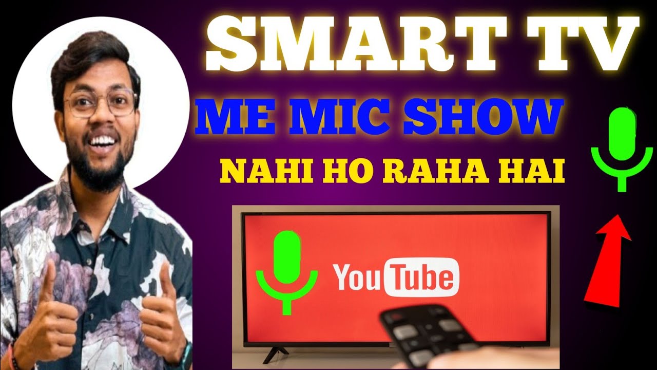 Smart TV me mic show nahi ho raha hai