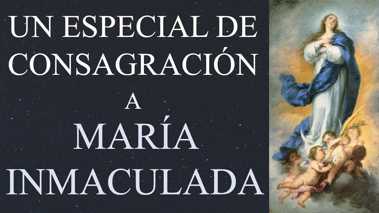 UN ESPECIAL DE CONSAGRACI&Oacute;N A MAR&Iacute;A INMACULADA PODEROSA ORACI&Oacute;N Y CONSAGRACI&Oacute;N PARA EL A&Ntilde;O 2026