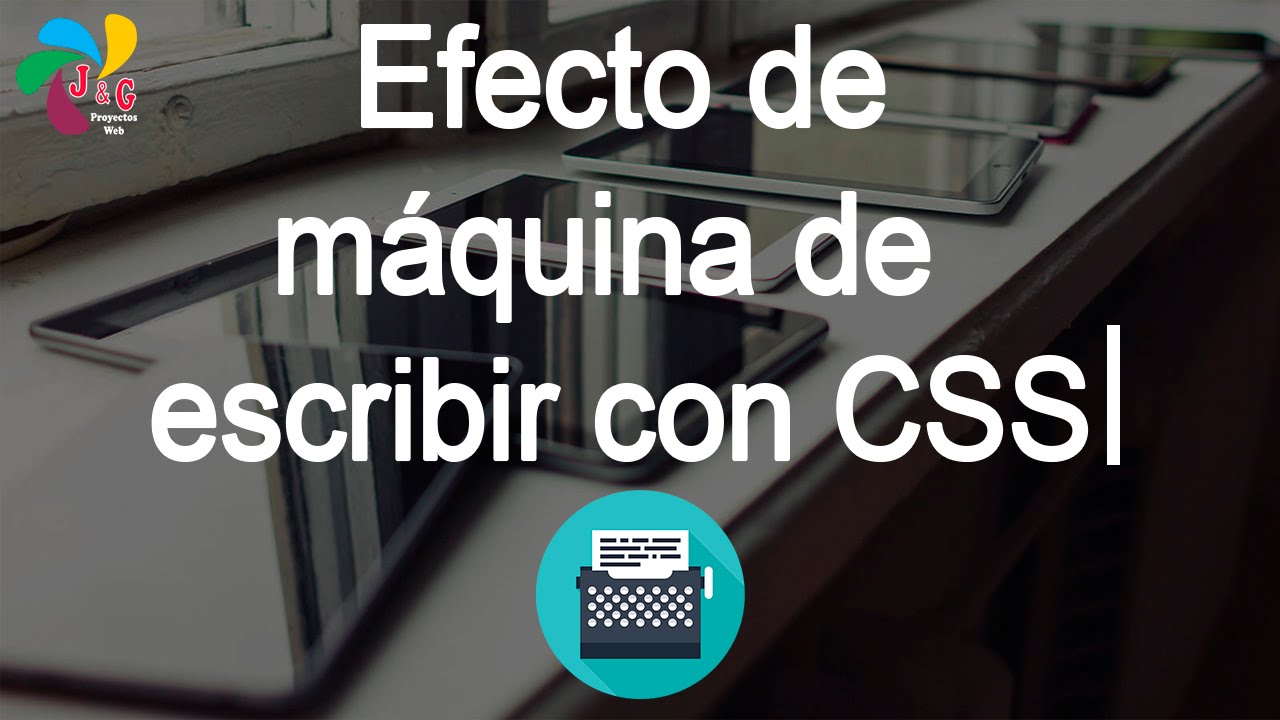 Efecto máquina de escribir con CSS