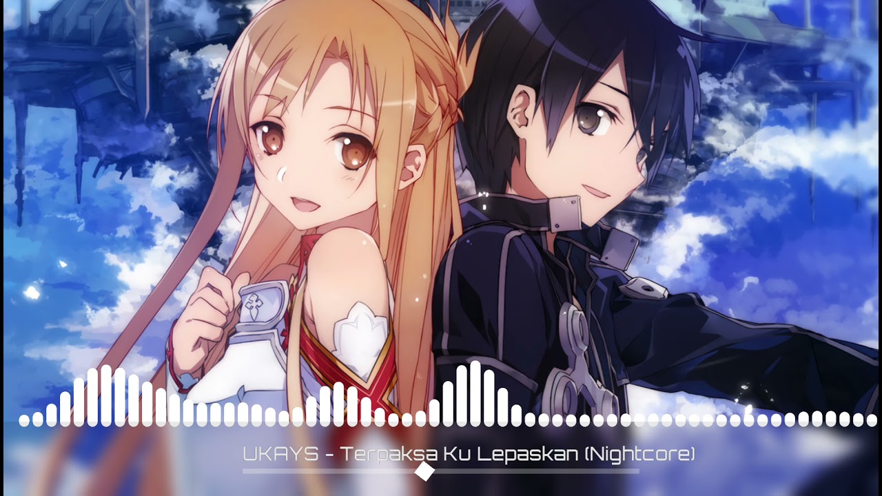 UKAYS - Terpaksa Ku Lepaskan (Nightcore)