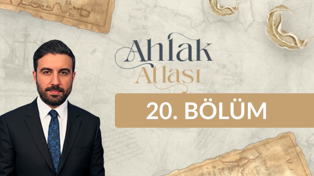 Çalışma Ahlakı - Ahlak Atlası 20. Bölüm