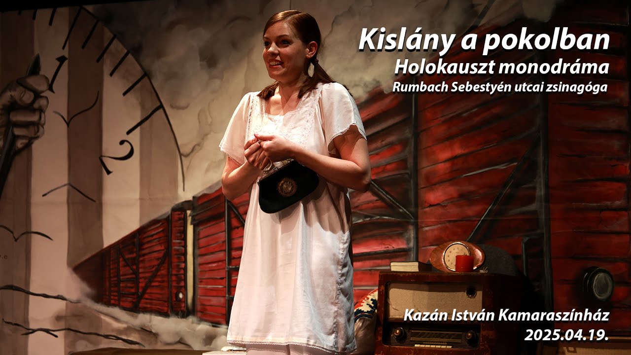 Kislány a pokolban monodráma Rumbach utcai Zsinagóga 2025 március 19