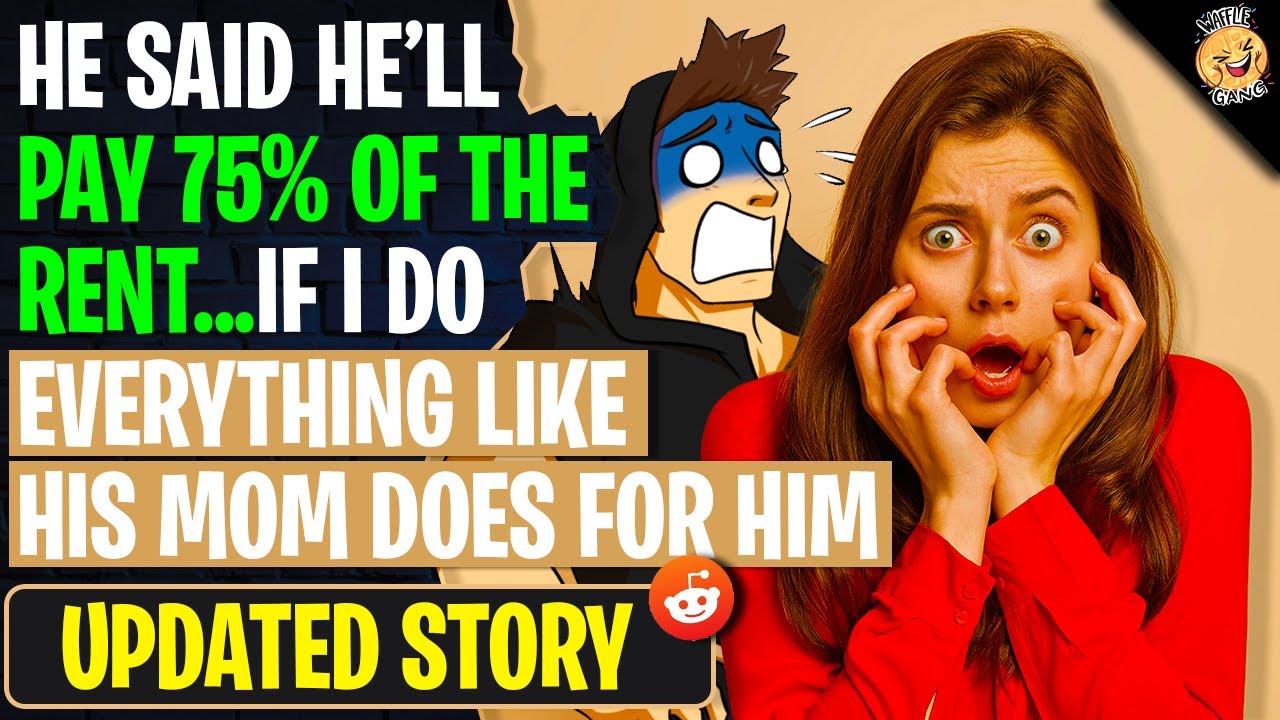 He Said He'll Pay 75% Of The Rent...If I Do Everything Like His Mom Does | r/Relationships