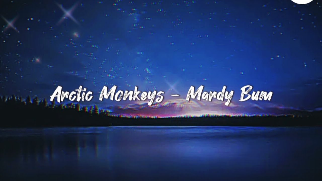 Arctic Monkeys - Mardy Bum [LYRICS]