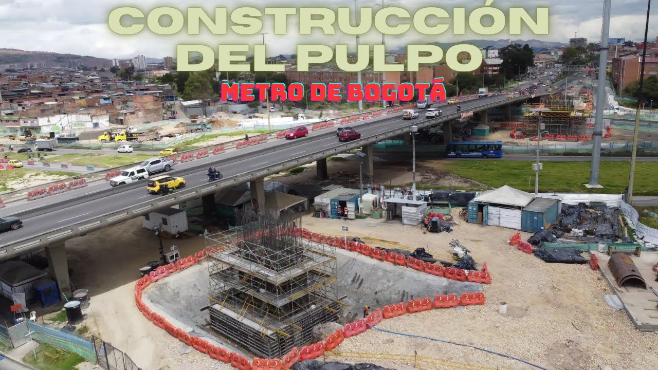 asi va la construcion del pulpo - METRO DE BOGOTÁ