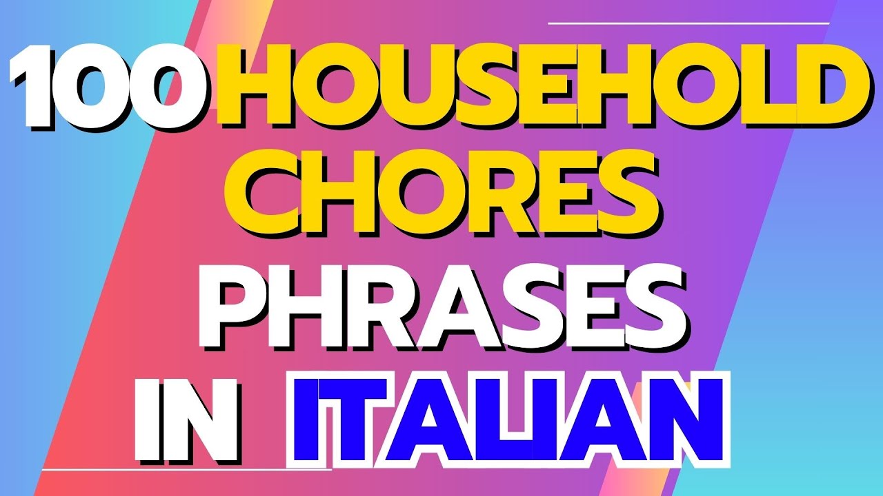 Learn Practical Italian: 100 Essential Phrases for Household Chores