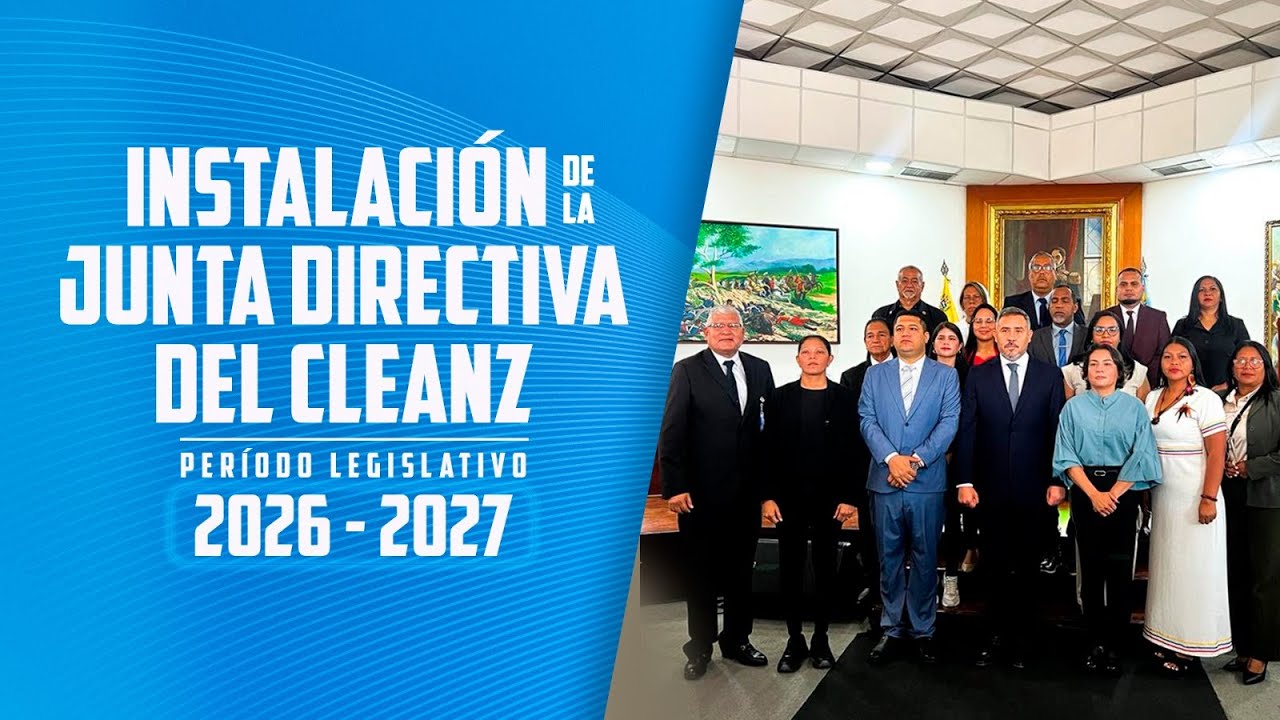 Instalación de la Junta Directiva del CLEANZ periodo legislativo 2026-2027