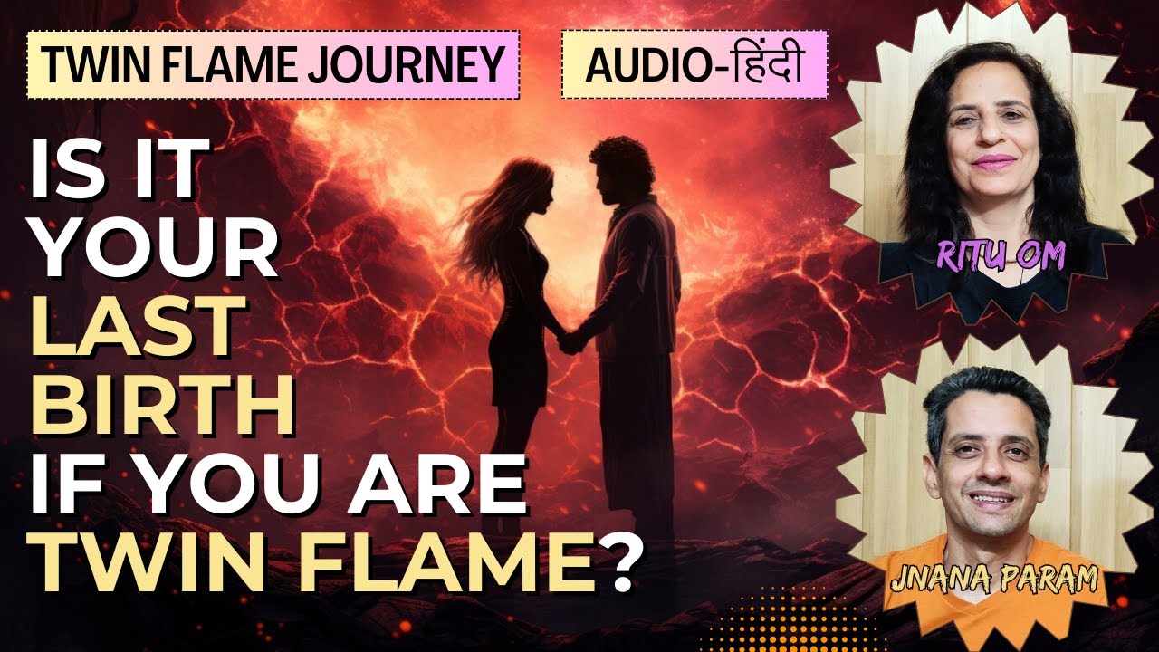 Is this your final lifetime on earth? | Is it your last birth if you are a twin flame? | TF-522