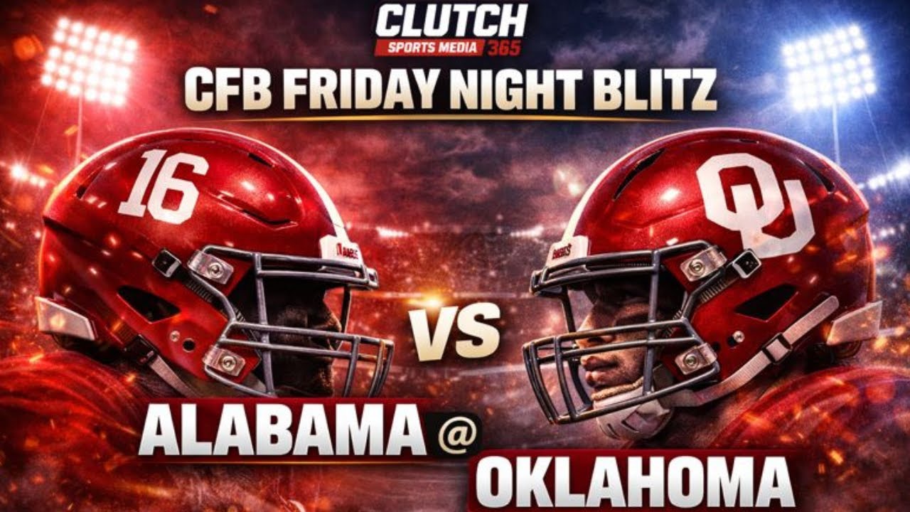 Clutch CFB Friday Night Blitz Alabama @ Oklahoma  CFP  Kickoff
