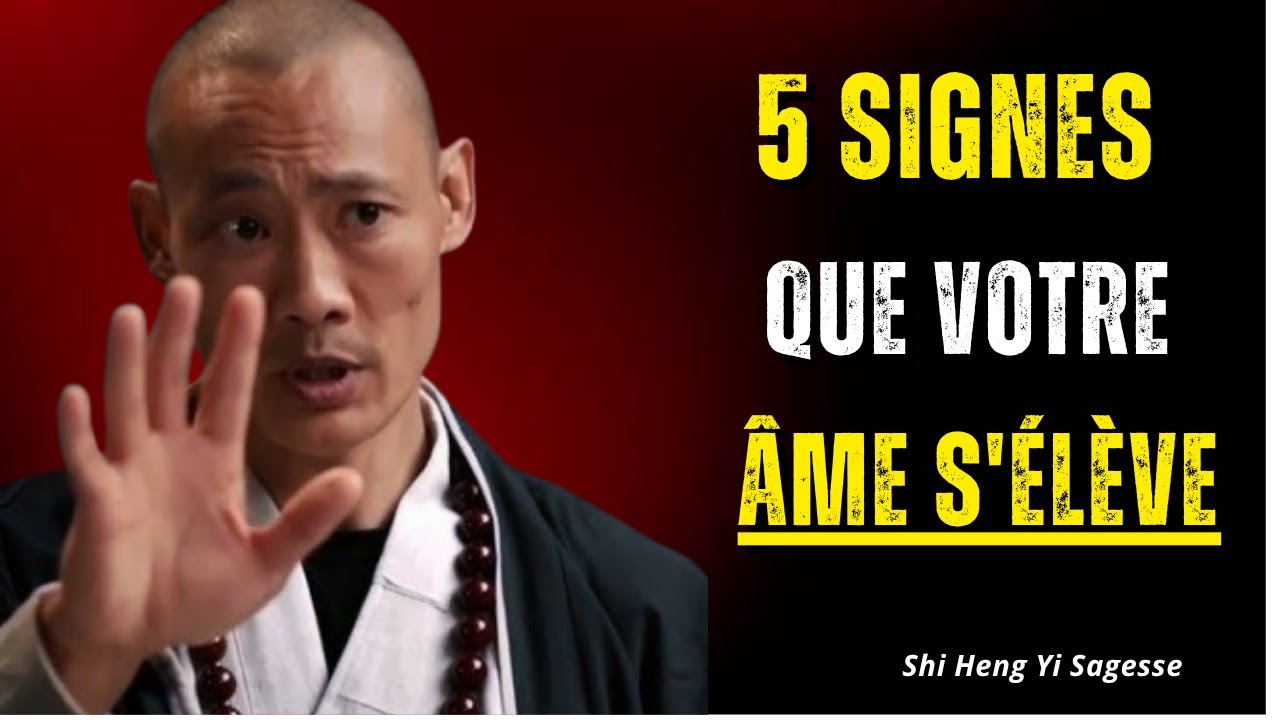 5 signes que votre âme s'élève - Shi Heng Yi Sagesse-