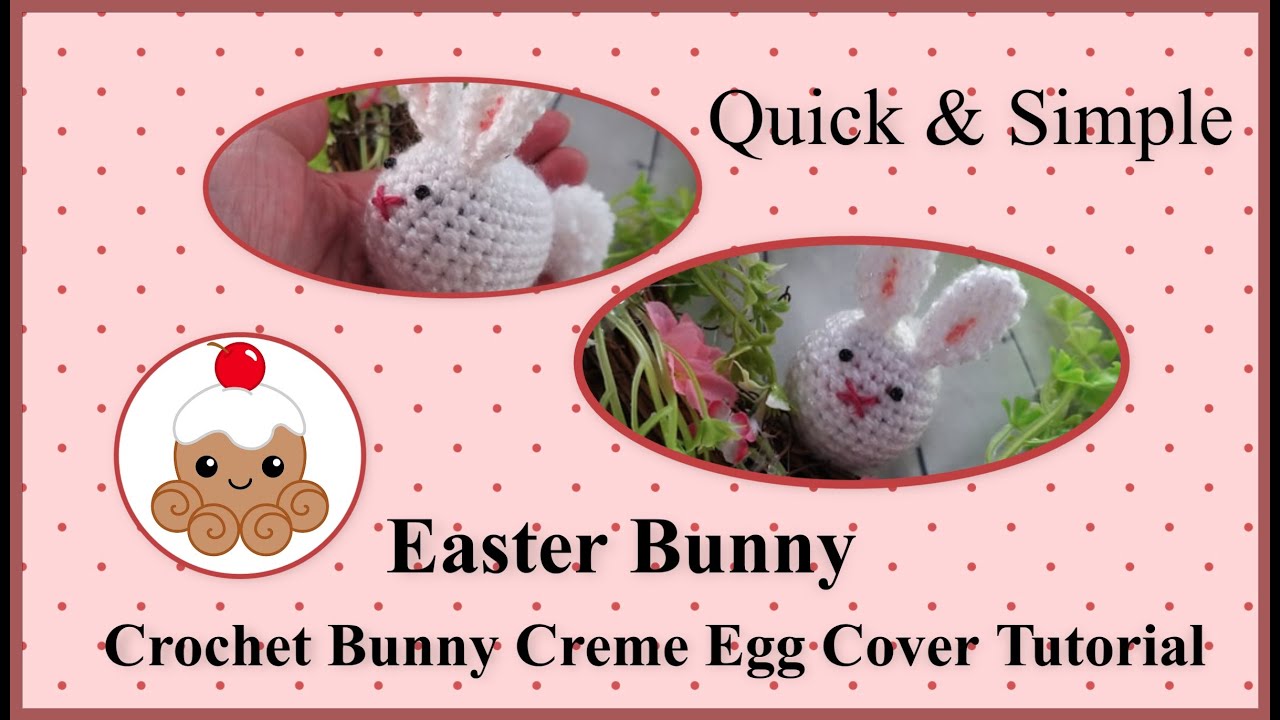 #Crochet #tutorial for a #Bunny Cadbury Creme egg cover