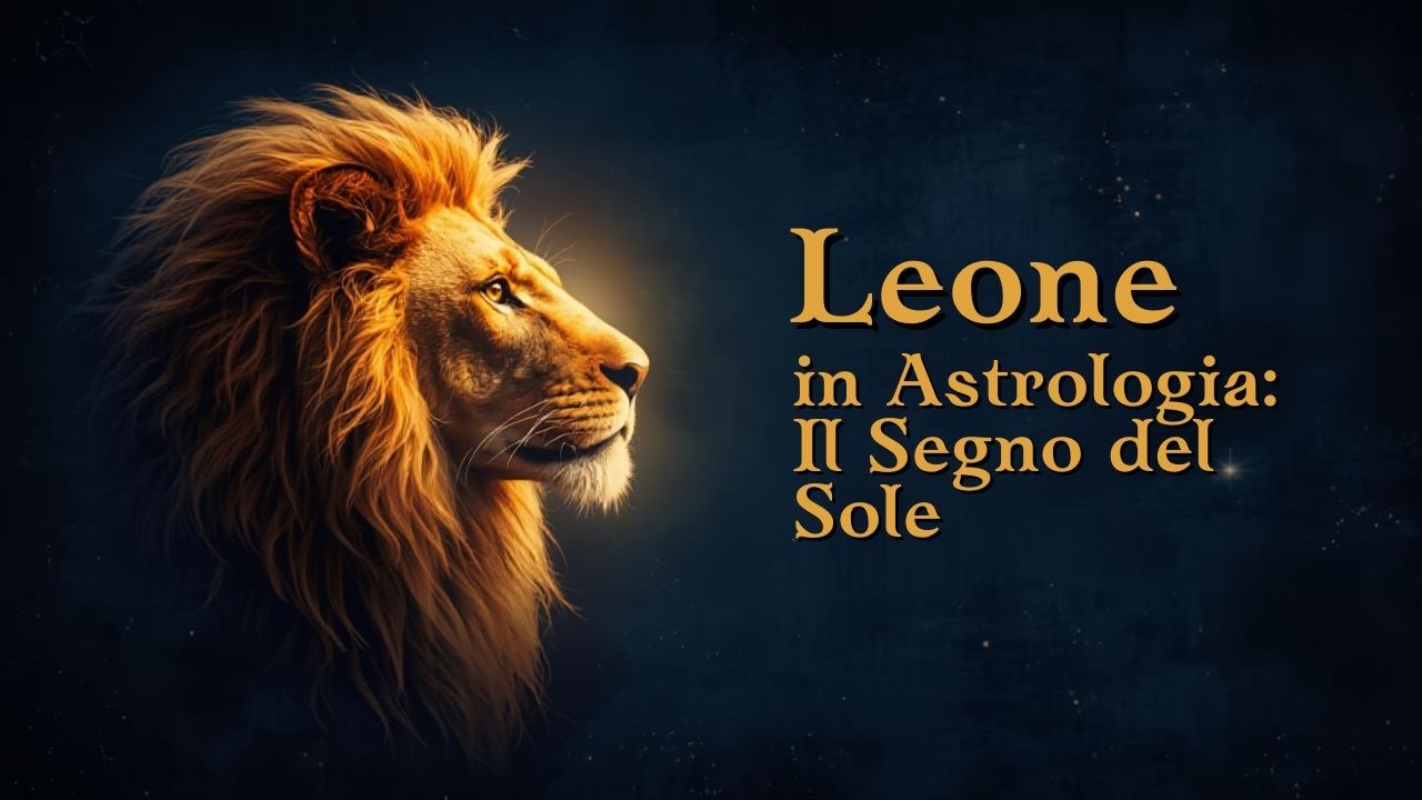 ♌ Leone in Astrologia: Il Segno del Sole e della Vera Identità