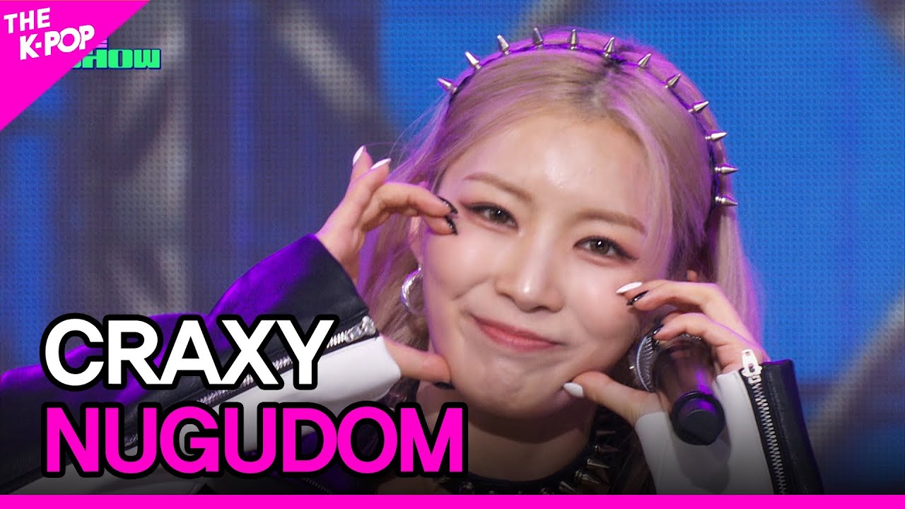 CRAXY, NUGUDOM (크랙시, NUGUDOM) [THE SHOW 230404]