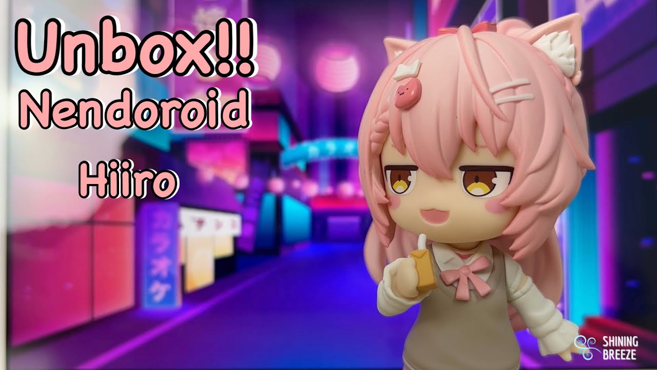 Unbox: Nendoroid Hiiro [1831]