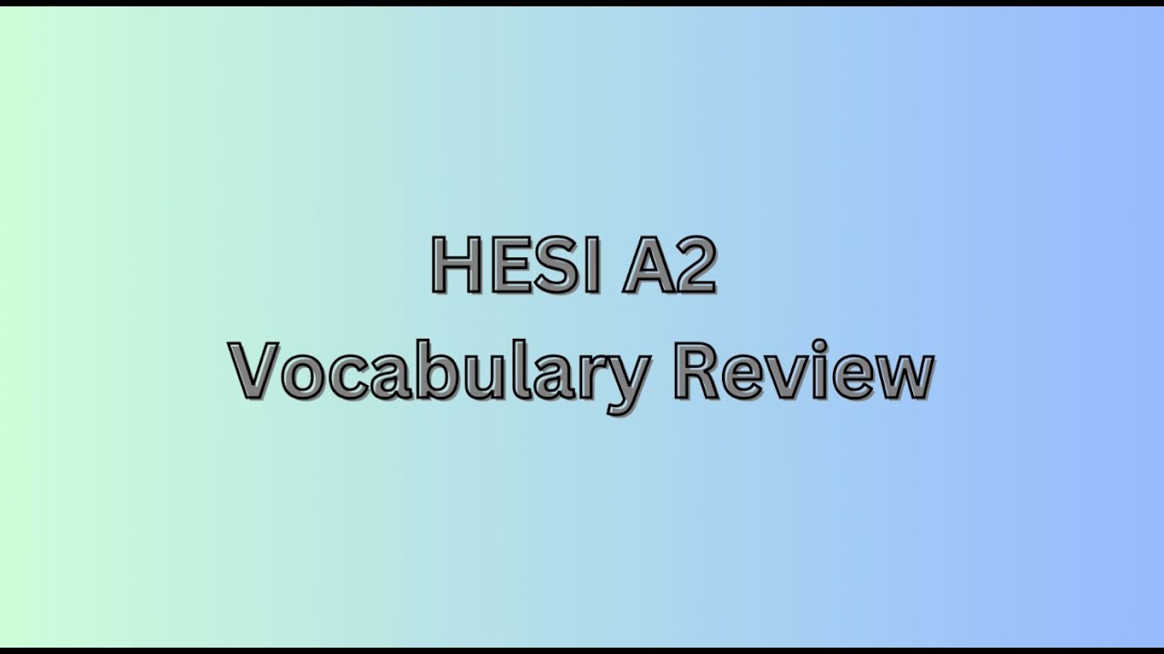HESI A2 Vocabulary Review (Visual Learner)