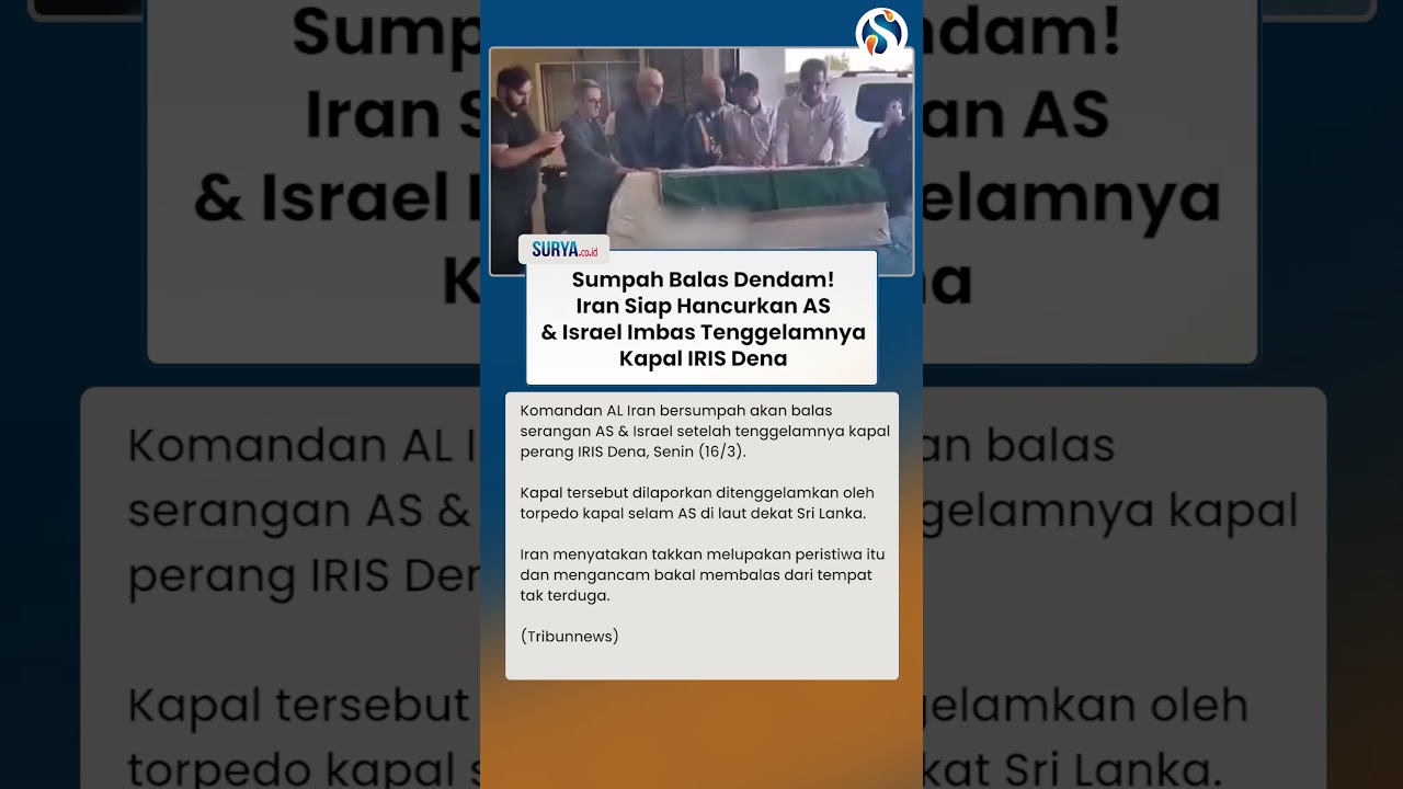 SUMPAH BALAS DENDAM! Iran Siap Hancurkan AS Israel Buntut Tenggelamnya Kapal IRIS Dena