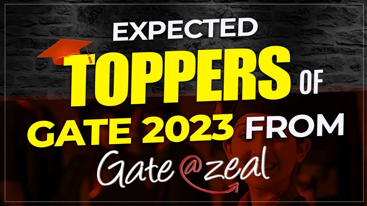 Expected Toppers of GATE-2023 | Gate Topper 2023 |  GATE AT ZEAL