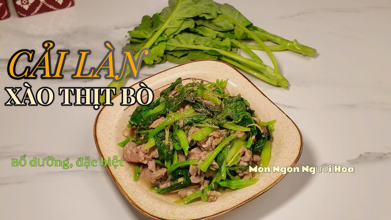 [Eng Sub] Cải Làn Xào Thịt Bò (Chinese kale stir-fried with beef)– Giòn Ngọt, Đậm Đà Dinh Dưỡng