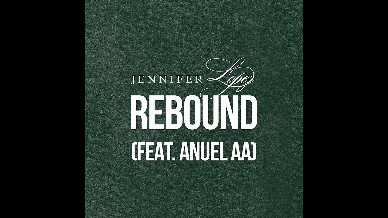 Jennifer Lopez - Rebound (feat. Anuel AA) [Official Audio]