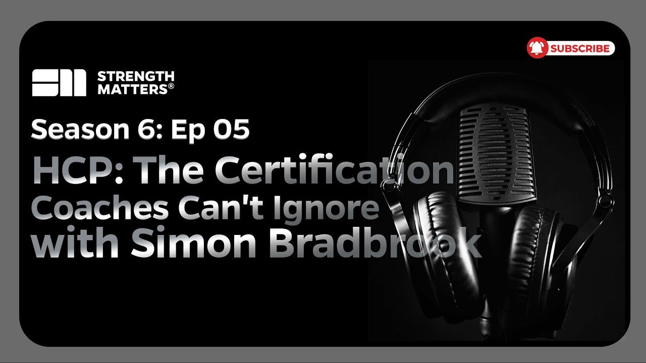 [Podcast] HCP: The Certification Coaches Can't Ignore, with Simon Bradbrook | Season 6, Episode 5