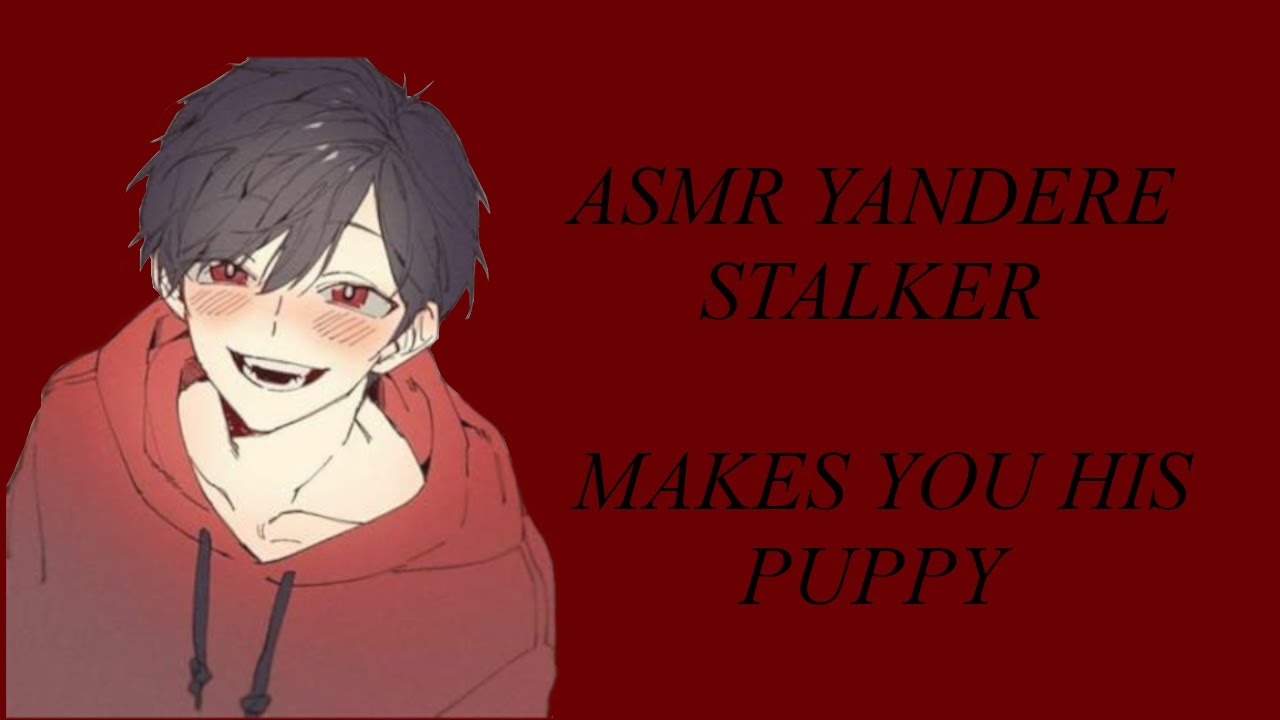 ASMR Yandere Stalker Makes You His Puppy M4A [Yandere x listener] [Rain] [Master] [Kidnapping]
