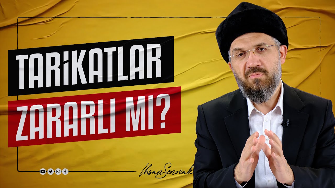 Tarikatlar Zararlı mı? I İhsan ŞENOCAK