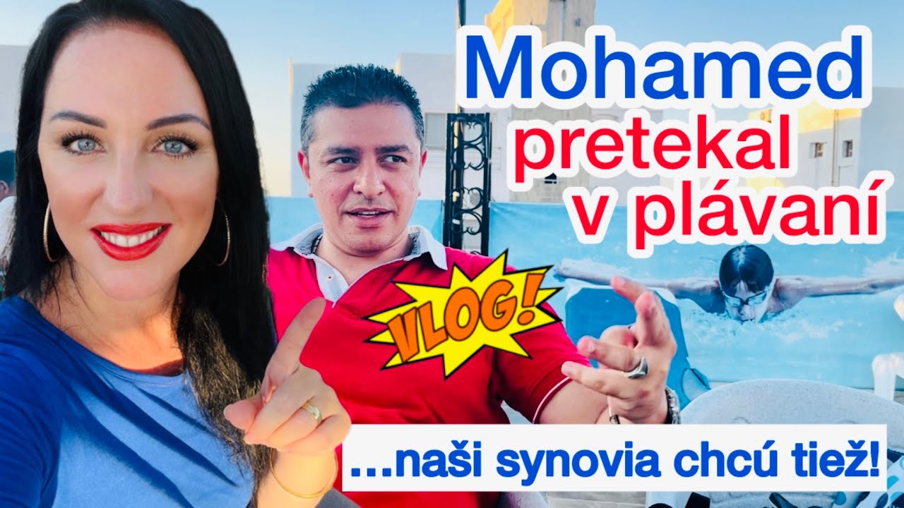 VLOG: MOHAMED PRETEKAL V PLÁVANÍ, NAŠI SYNOVIA CHCÚ TIEŽ!