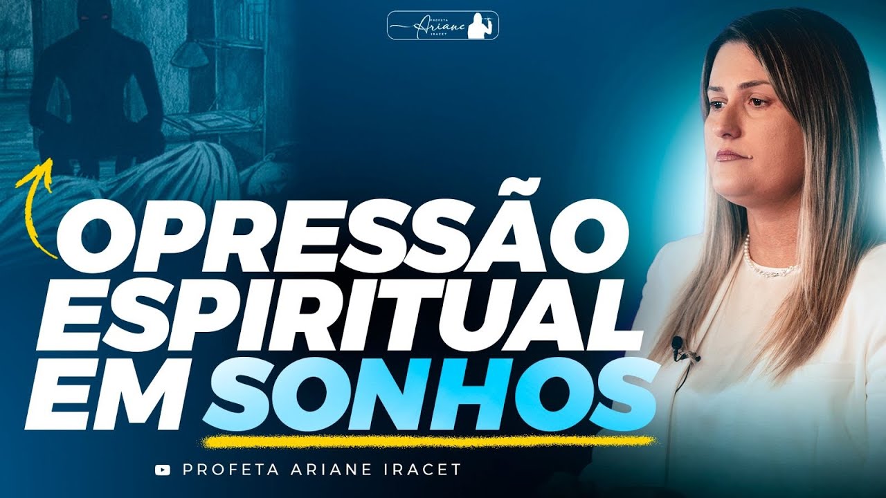 0RAÇÃO CONTRA OPRESSÃO ESPIRITUAL EM SONHOS @arianeiracet