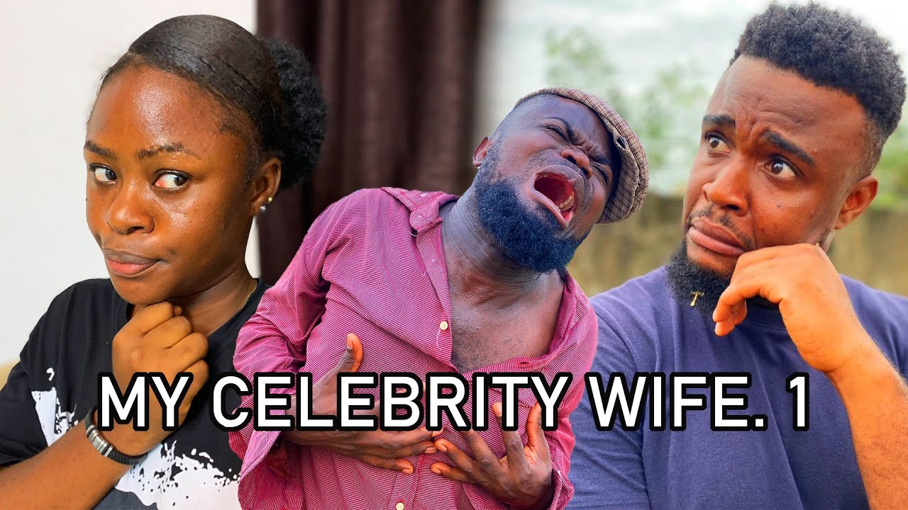 My Celebrity Wife 1 (Baze10 Comedy)