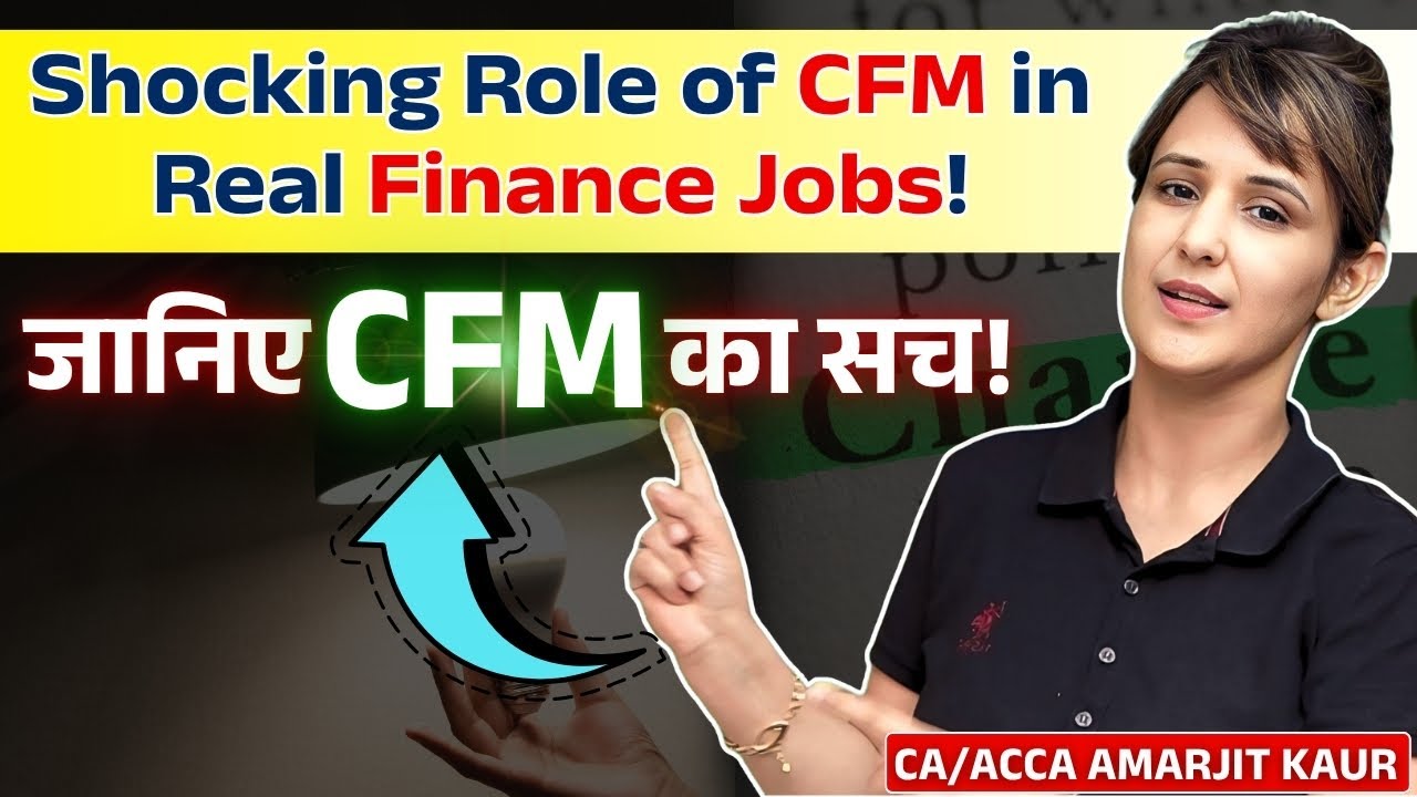 The Untold Truth About CFM & Finance! 👀Explained by CA/ACCA Amarjit Kaur