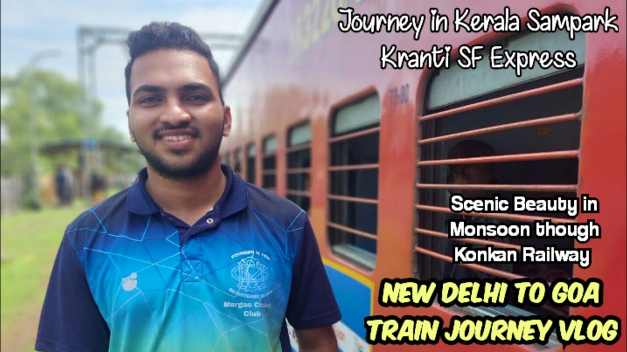 New Delhi to Goa train Journey In Kerala Sampark Kranti SF Express train journey Vlog