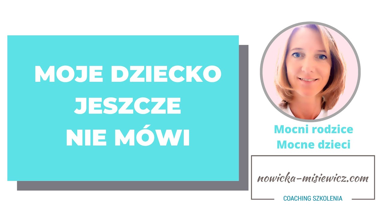 Moje dziecko jeszcze nie mówi