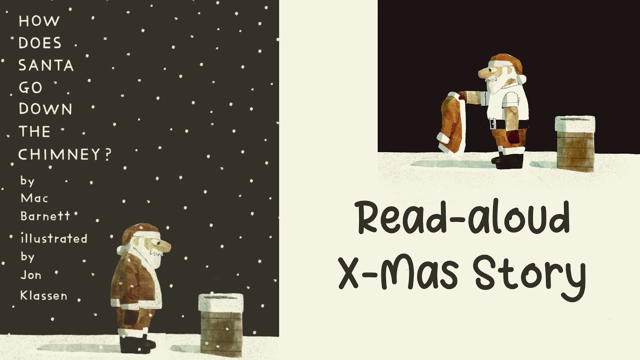 HOW DOES SANTA GO DOWN THE CHIMNEY? by Mac Barnett | A Christmas Story