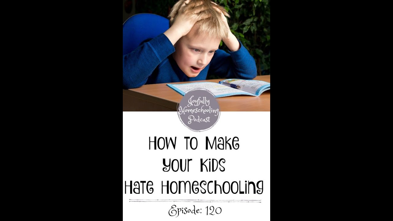 How to Make Your Kids Hate Homeschooling